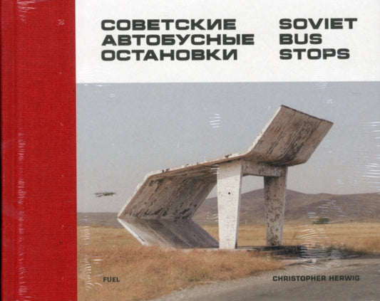 Soviet Bus Stops — Christopher Herwig