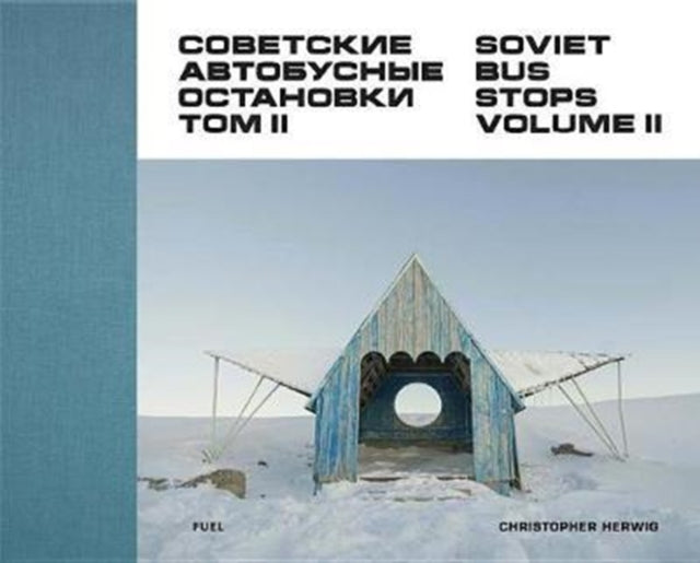 Soviet Bus Stops Volume II — Christopher Herwig