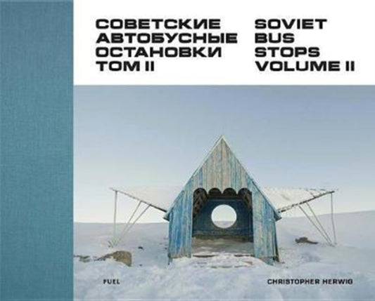 Soviet Bus Stops Volume II — Christopher Herwig