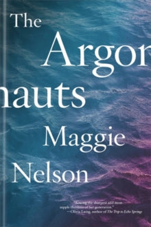 The Argonauts — Maggie Nelson