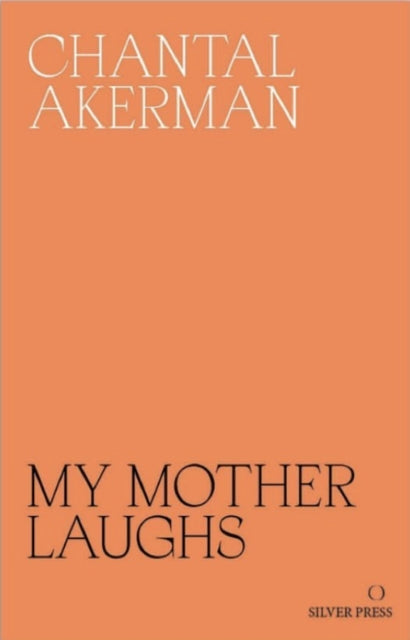 My Mother Laughs — Chantal Akerman