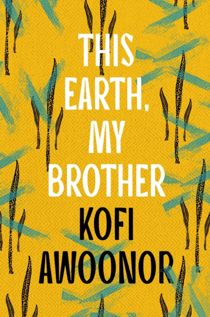 This Earth, My Brother — Kofi Awoonor