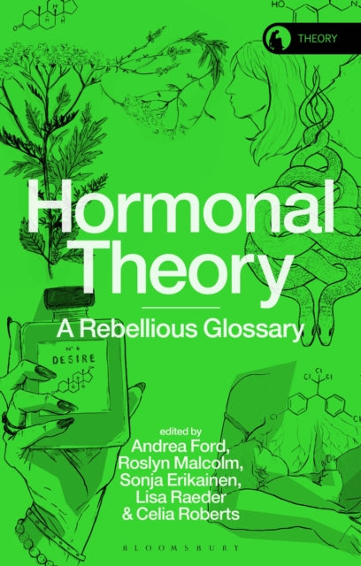 Hormonal Theory: A Rebellious Glossary — Ed. Ford, Malcolm, Erikainen, Raeder & Roberts