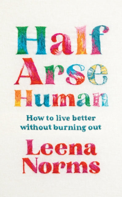 Half Arse Human — Leena Norms