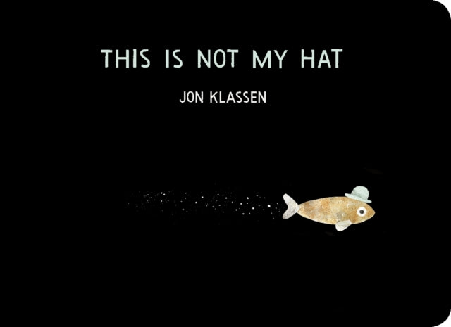 This Is Not My Hat: Board Book — Jon Klassen