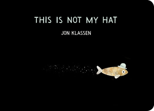 This Is Not My Hat: Board Book — Jon Klassen