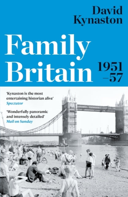 Family Britain: 1951-57 — David Kynaston
