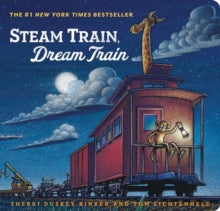 Steam Train, Dream Train — Sherri Duskey Rinker & Tom Lichtenheld