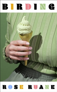 Birding (Hardback Edition) — Rose Ruane