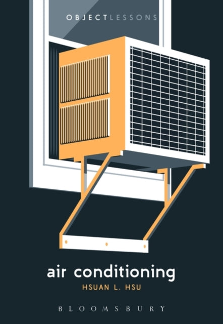 Object Lessons: Air Conditioning — Hsuan L. Hsu