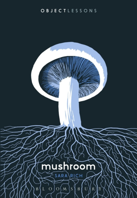 Object Lessons: Mushroom — Sara Rich