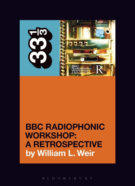 BBC Radiophonic Workshop: A Retrospective — William L. Weir