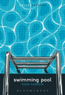 Object Lessons: Swimming Pool — Piotr Florczyk