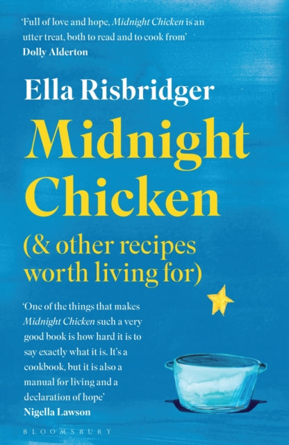 Midnight Chicken (& other recipes worth living for) — Ella Risbridger