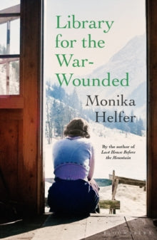 Library for the War-Wounded — Monika Helfer