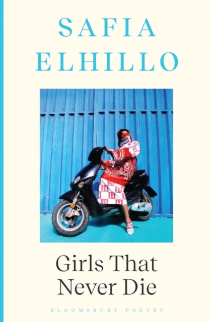 Girls That Never Die — Safia Elhillo