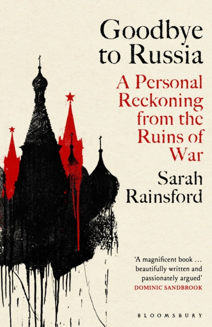 Goodbye to Russia — Sarah Rainsford