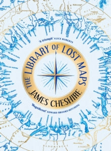 The Library of Lost Maps — James Cheshire (Hardback)