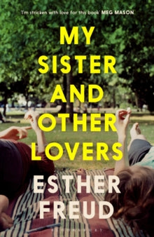 My Sister and Other Lovers (Hardback Edition) — Esther Freud