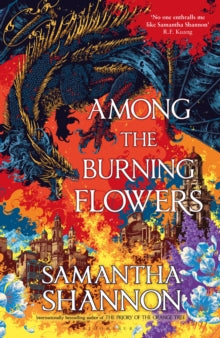 Among The Burning Flowers (Signed Hardback) — Samantha Shannon