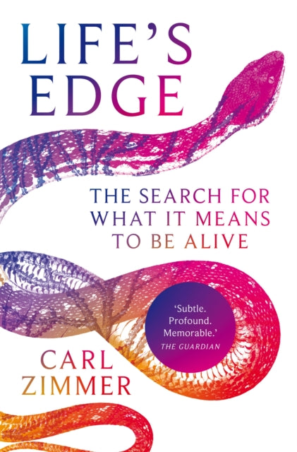 Life's Edge: The Search for What it Means to be Alive — Carl Zimmer