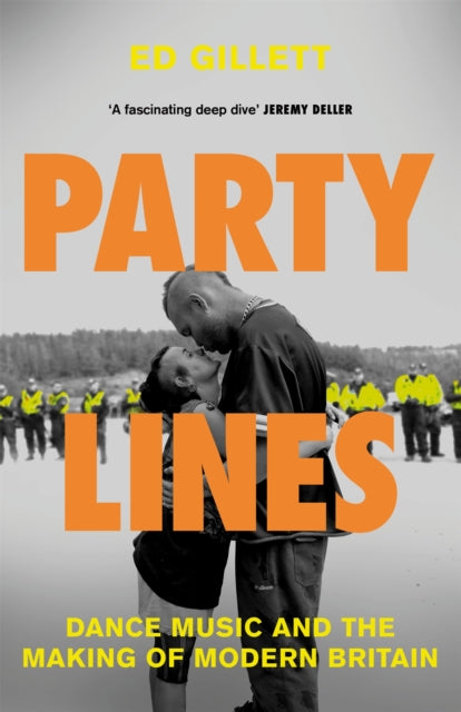 Party Lines: Dance Music and the Making of Modern Britain — Ed Gillet