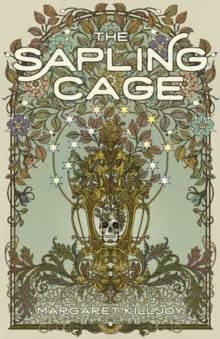 The Sapling Cage — Margaret Killjoy