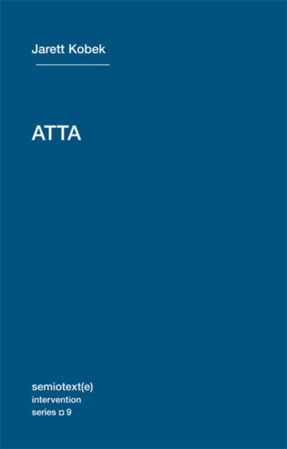 ATTA — Jarett Kobek