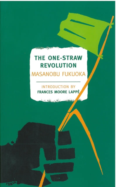 The One-Straw Revolution — Masanobu Fukuoka
