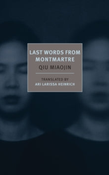 Last Words from Montmartre —  Qiu Miaojin