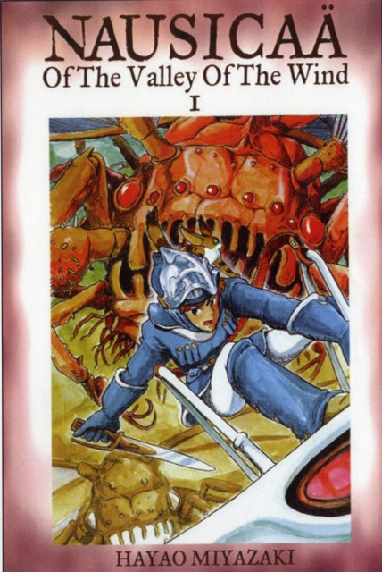 Nausicaa of the Valley of the Wind: Volume I — Hayao Miyazaki