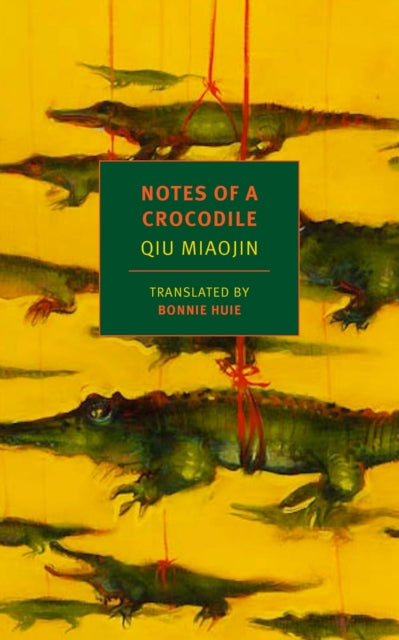 Notes of a Crocodile — Qiu Miaojin