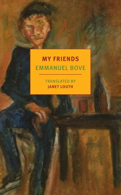 My Friends — Emmanuel Bove