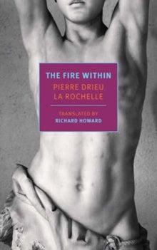 The Fire Within — Pierre Drieu La Rochelle