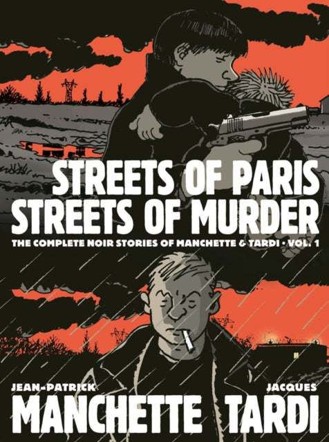 Streets of Paris, Streets of Murder: Vol 1 — Jacques Tardi & Jean-Patrick Manchette