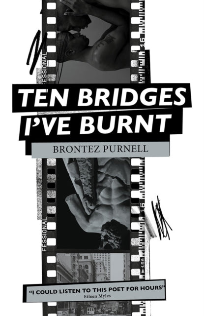 Ten Bridges I've Burnt — Brontez Purnell