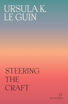 Steering the Craft — Ursula Le Guin