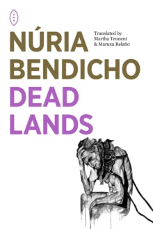 Dead Lands — Nuria Bendicho