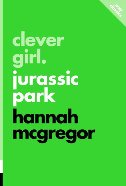 Clever Girl: Jurassic Park — Hannah McGregor