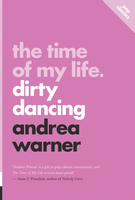 The Time of My Life: Dirty Dancing — Andrea Warner