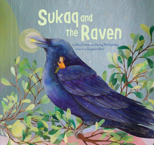 Sukaq the Raven — Roy Goose & Kerry McCluskey