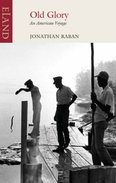 Old Glory: An American Voyage — Jonathan Raban