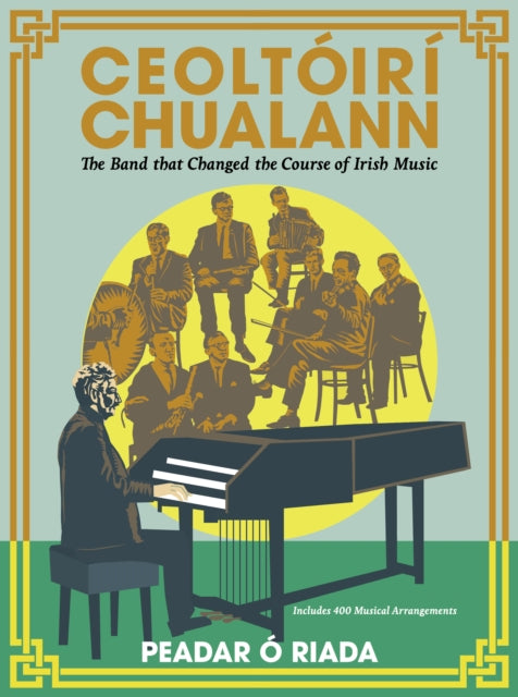 Ceoltóirí Chualann: The Band that Changed the Course of Irish Music —Peadar Ó Riada