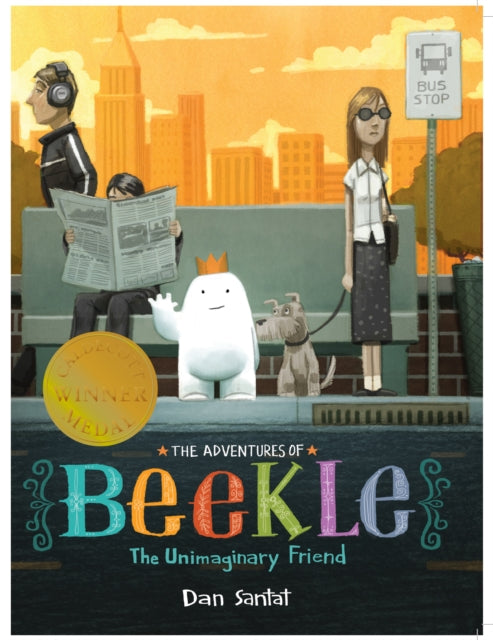 The Adventures of Beekle the Unimaginary Friend — Dan Santat