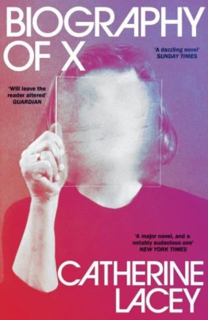 Biography of X — Catherine Lacey