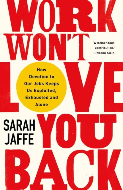 WORK WON'T LOVE YOU BACK — Sarah Jaffe