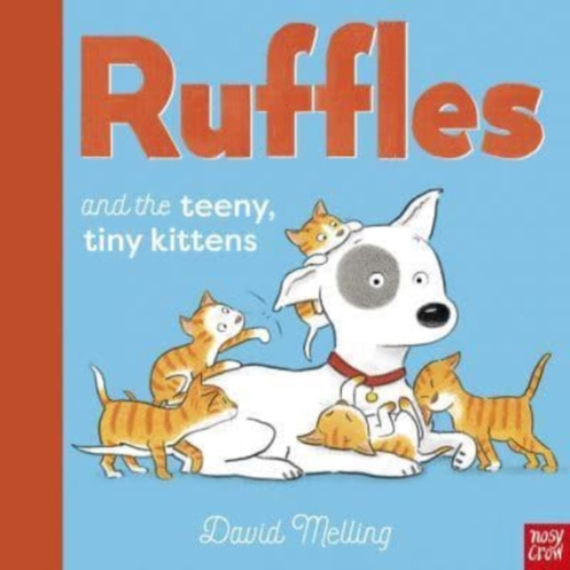 Ruffles and the Teeny, Tiny Kittens — David Melling