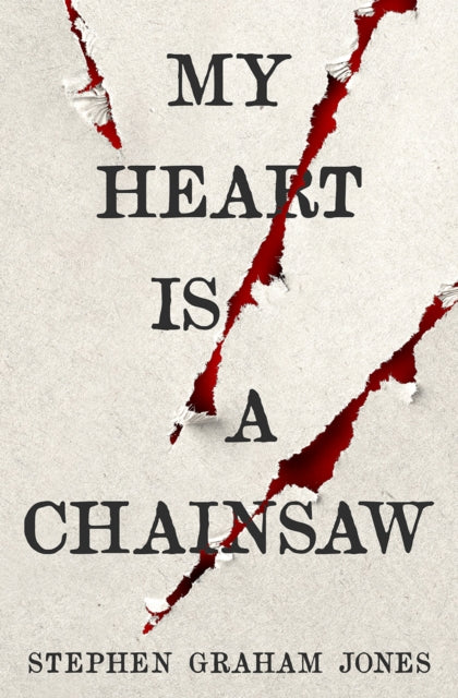 My Heart is a Chainsaw — Stephen Graham Jones