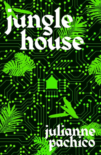 Jungle House — Julianne Pachico