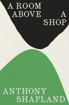 A Room Above a Shop — Anthony Shapland